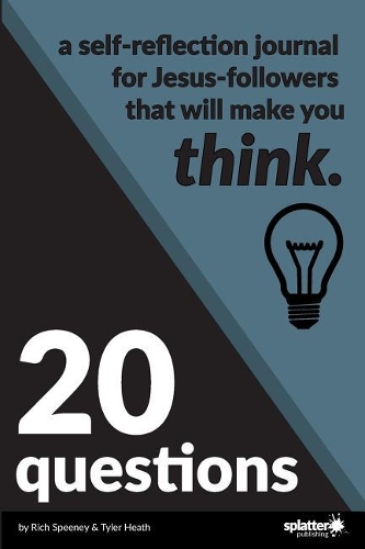 20 Questions: A Self-Reflection Journal for Jesus-Followers That Will Make You Think