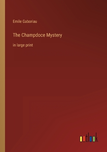 The Champdoce Mystery: in large print