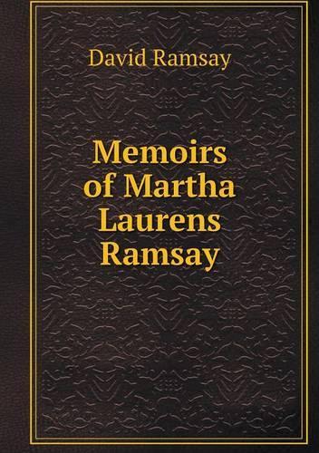 Memoirs of Martha Laurens Ramsay