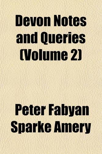 Devon Notes and Queries Volume 3
