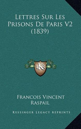Lettres Sur Les Prisons De Paris V2 (1839)