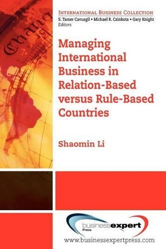 Managing International Business in Relation-Based Versus Rule-Based Countries