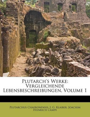 Plutarch's Werke: Vergleichende Lebensbeschreibungen, Volume 1