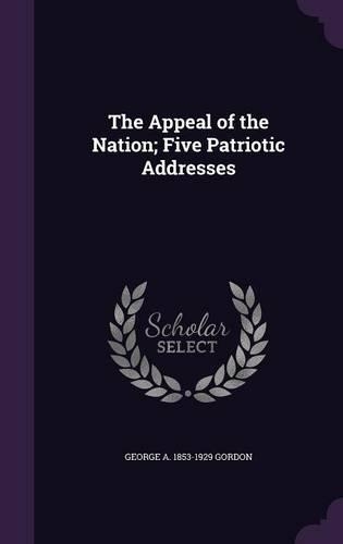 The Appeal of the Nation; Five Patriotic Addresses