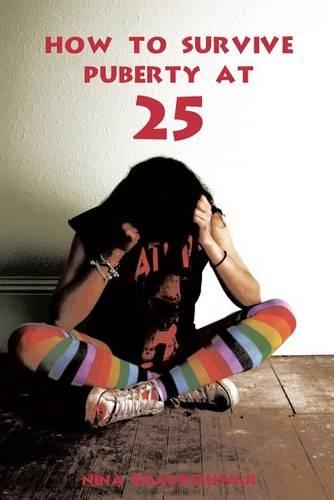 How to Survive Puberty at 25