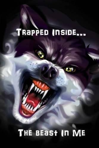 Trapped Inside...the Beast in Me