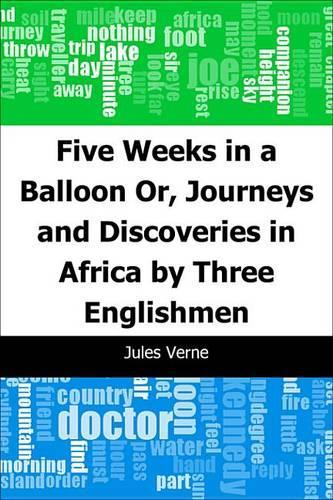 Five Weeks in a Balloon: Or, Journeys and Discoveries in Africa by Three Englishmen