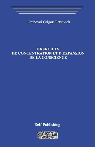 Exercices de Concentration Et D?expansion de la Conscience