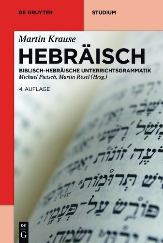 Hebräisch: Biblisch-Hebräische Unterrichtsgrammatik(De Gruyter Studium)