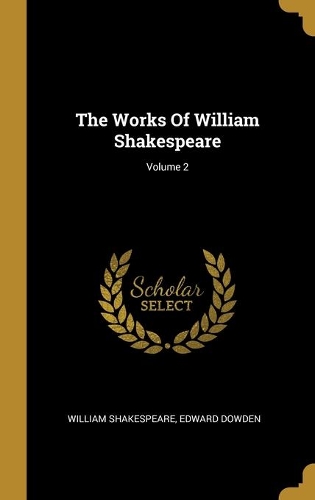 The Works Of William Shakespeare; Volume 2