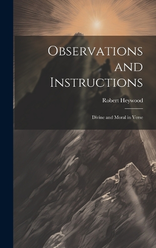 Observations and Instructions: Divine and Moral in Verse