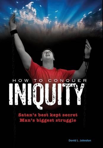 How To Conquer Iniquity