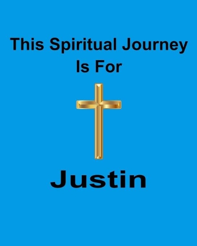 This Spiritual Journey Is For Justin