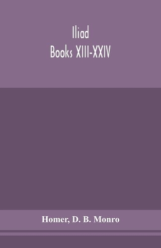 Iliad; Books XIII-XXIV