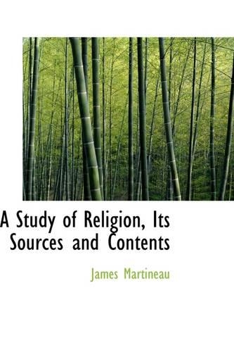 A Study of Religion, Its Sources and Contents