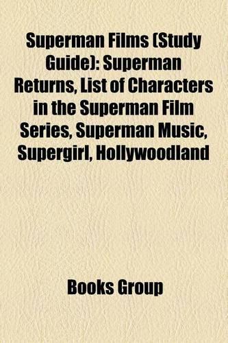 Superman Films (Film Guide): Superman, Superman in Film, Superman II: The Richard Donner Cut, Superman Returns, Superman Music