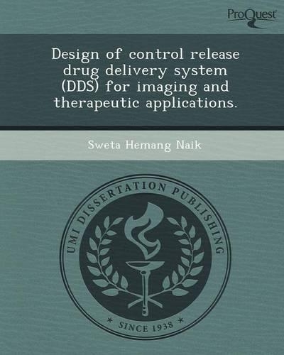 Design of Control Release Drug Delivery System (Dds) for Imaging and Therapeutic Applications