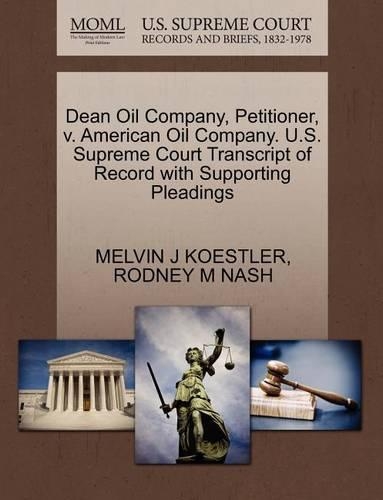 Dean Oil Company, Petitioner, V. American Oil Company. U.S. Supreme Court Transcript of Record with Supporting Pleadings