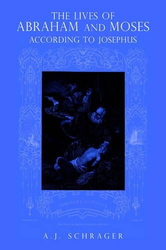 The Lives of Abraham and Moses According to Josephus