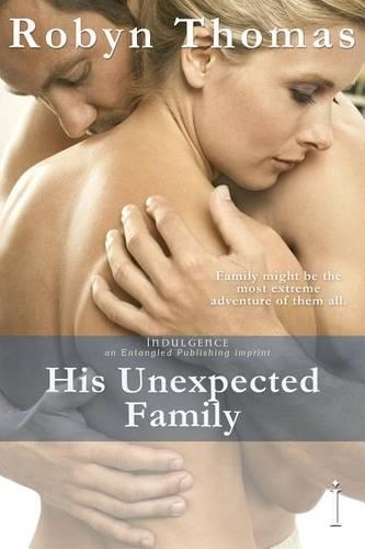 His Unexpected Family: (Entangled Indulgence)