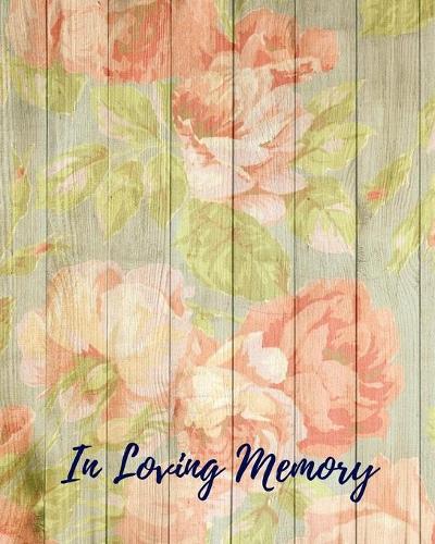 In Loving Memory: Funeral Guest Book, Memorial Guest Book, Registration Book, Condolence Book, Celebration Of Life Remembrance Book, Contemporary Matte Finish, Paperb