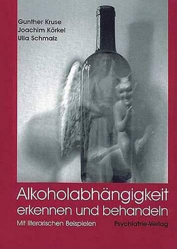 Alkoholabhangigkeit Erkennen Und Behandeln: Mit Literarischen Beispielen