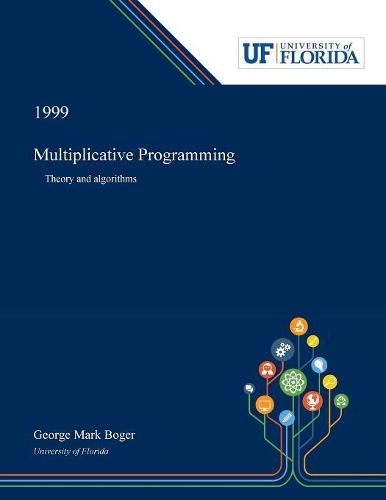 Multiplicative Programming: Theory and Algorithms