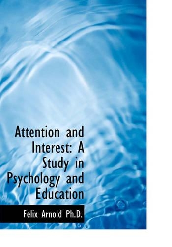 Attention and Interest: A Study in Psychology and Education