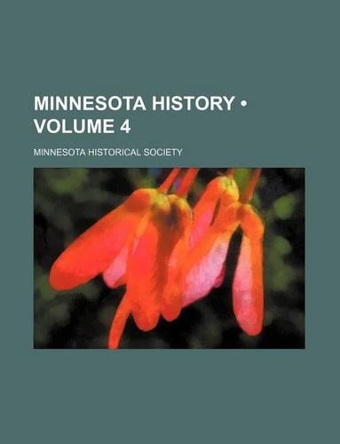 Minnesota History (Volume 4)