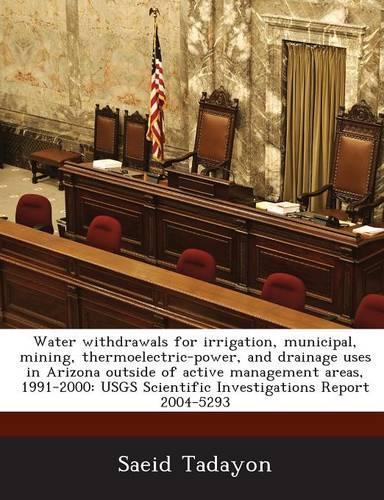 Water Withdrawals for Irrigation, Municipal, Mining, Thermoelectric-Power, and Drainage Uses in Arizona Outside of Active Management Areas, 1991-2000