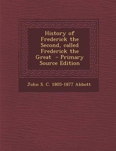 History of Frederick the Second, Called Frederick the Great