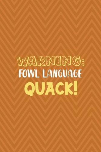 Warning: Fowl Language Quack!: All Purpose 6x9 Blank Lined Notebook Journal Way Better Than A Card Trendy Unique Gift Brown ZigZag Rubber Duck