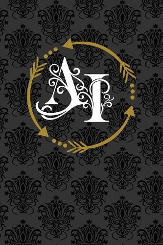 AI: Monogrammed 6x9" Journal Notebooks Make Wonderful & Inspirational Gifts For Men, Women, Girls, & Teens!(9 Elegant Monograms A*)