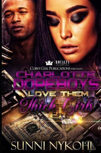 Charlotte Dopeboys Love Them Thick Girls
