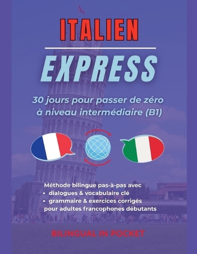 Italien Express: 30 Jours pour Passer de Zéro à Niveau Intermédiaire (B1)