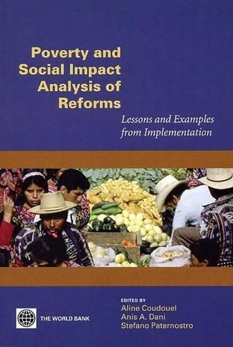 Poverty and Social Impact Analysis of Reforms: Lessons and Examples from Implementation