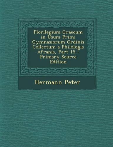 Florilegium Graecum in Usum Primi Gymnasiorum Ordinis Collectum a Philologis Afranis, Part 15