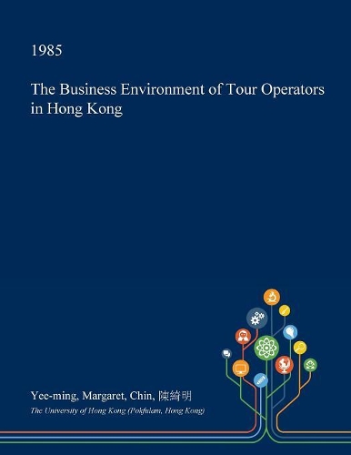 The Business Environment of Tour Operators in Hong Kong