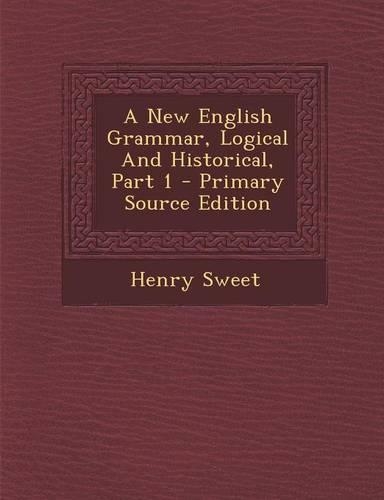A New English Grammar, Logical and Historical, Part 1