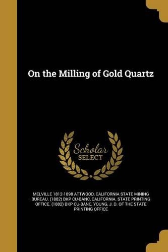 On the Milling of Gold Quartz