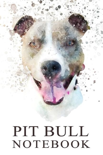 PIT BULL Notebook: Cute Watercolor Terrier dog, Daily 2020 Planner Organizer, Log, Journal, book with an American Pit Bull - Track And Plan Your Goals & Meals Daily Pl