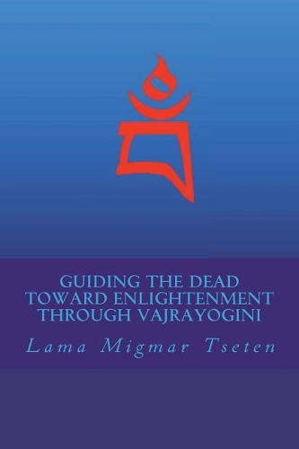 Guiding the Dead Toward Enlightenment Through Vajrayogini