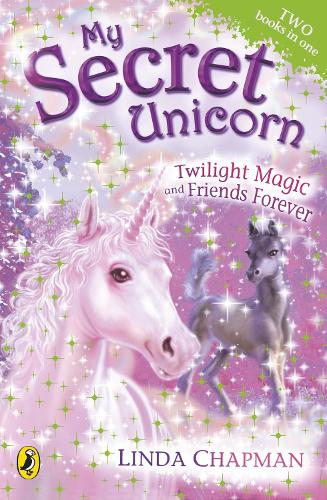 My Secret Unicorn: Twilight Magic and Friends Forever: (My Secret Unicorn)