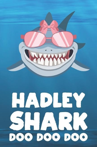 Hadley - Shark Doo Doo Doo: Blank Ruled Personalized & Customized Name Shark Notebook Journal for Girls & Women. Funny Sharks Desk Accessories Item for Writing Primary / Kinder