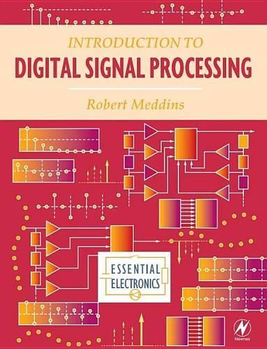 Introduction to Digital Signal Processing: (Essential Electronics)