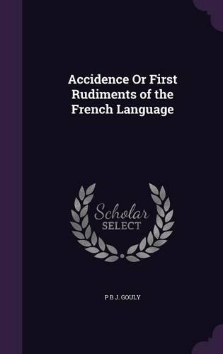 Accidence or First Rudiments of the French Language