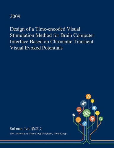 Design of a Time-Encoded Visual Stimulation Method for Brain Computer Interface Based on Chromatic Transient Visual Evoked Potentials