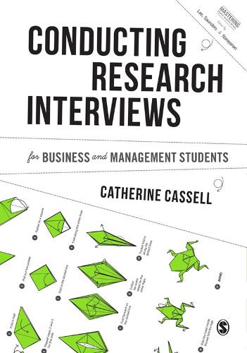 Conducting Research Interviews for Business and Management Students: (Mastering Business Research Methods)