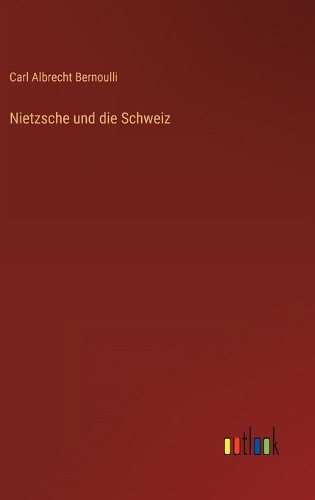 Nietzsche und die Schweiz