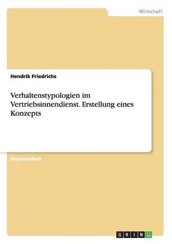 Verhaltenstypologien im Vertriebsinnendienst. Erstellung eines Konzepts
